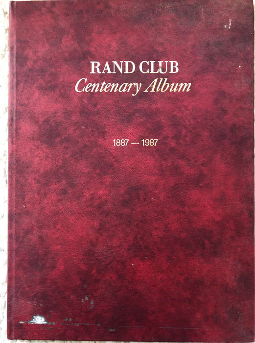 RAND CLUB CENTENARY ALBUM 1887 - 1987 EDITED BY I F SANDER