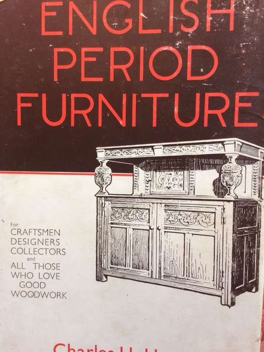 English Period Furniture: An Account Of The Evolution Of Furniture From 1500 To 1800 - Hayward