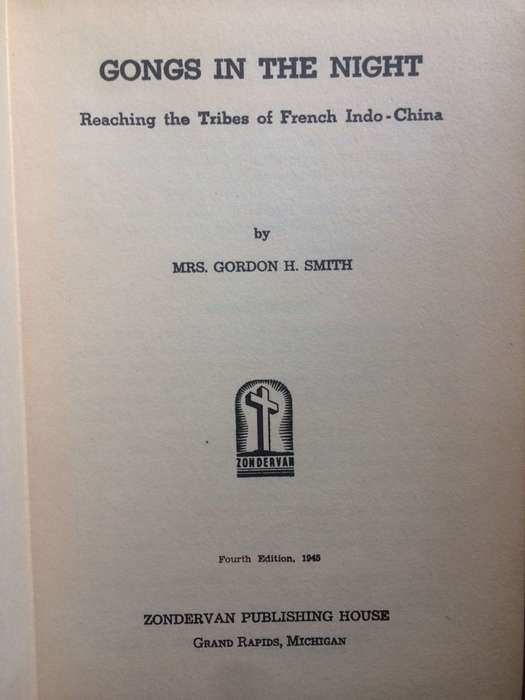 Gongs In The Night: Reaching The Tribes Of French Indo-China - Mrs Gordon H Smith (1945 HARDCOVER)