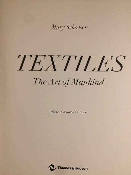 Textiles: The Art of Mankind - Mary Schoeser