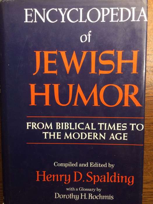 Encyclopedia of Jewish Humor: From Biblical Times to the Modern Age (1st Edition HARDCOVER)