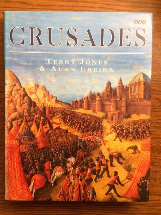 Crusades - Terry Jones & Alan Ereira (1994 1st Edition HARDCOVER)