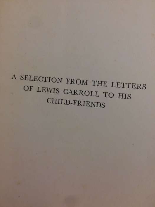 Letters of Lewis Carroll - A Selection of Letters to His Child-Friends (RARE 1st EDITION 1933)