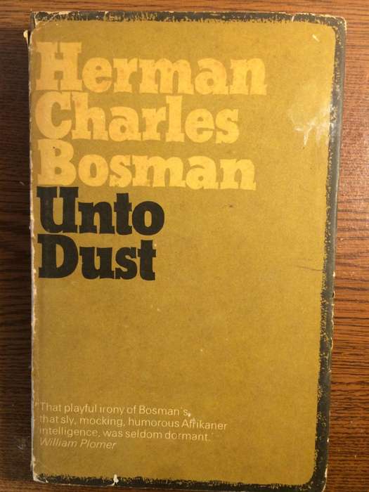 Unto Dust - Herman Charles Bosman (1974 Hardcover)