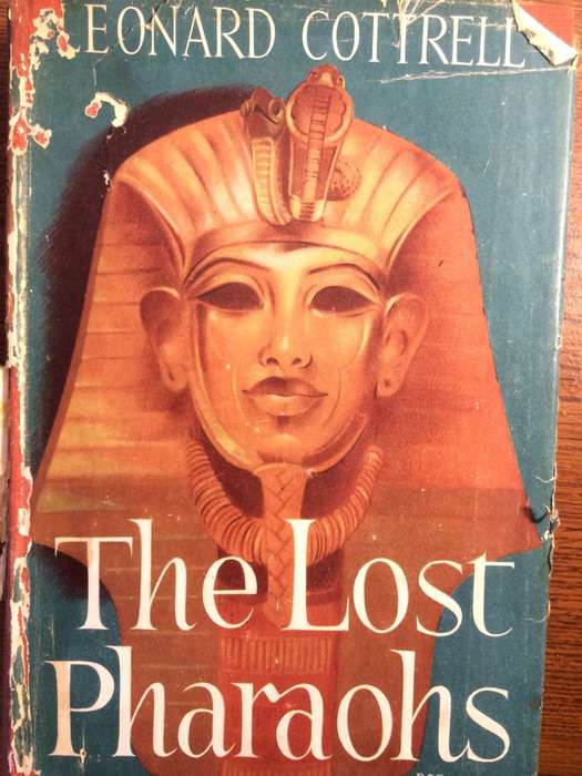 The Lost Pharaohs: The Romance of Egyptian Archaeology - Leonard Cottrell (1950 1st Edition)