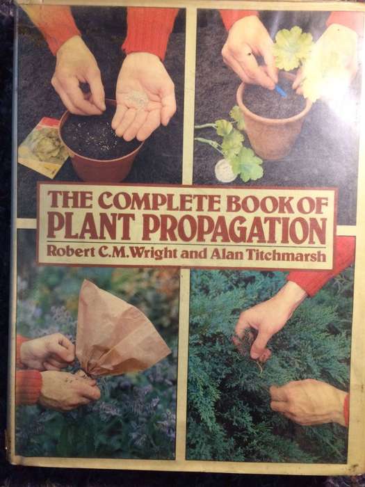 The Complete Book of Plant Propagation - Robert CM Wright & Alan Titchmarsh (1981 1st Edition HB)