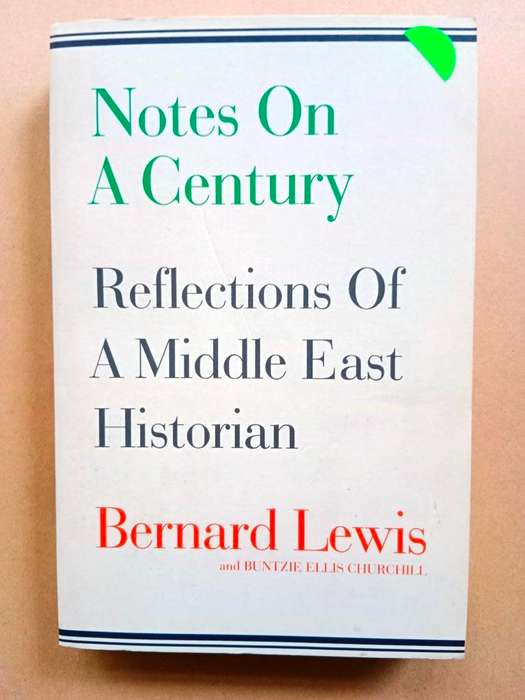 Notes on a Century - Reflections of a Middle East Historian, Bernard Lewis