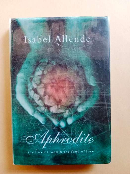 Aphrodite - The Love of Food and the Food of Love, Isabel Allende