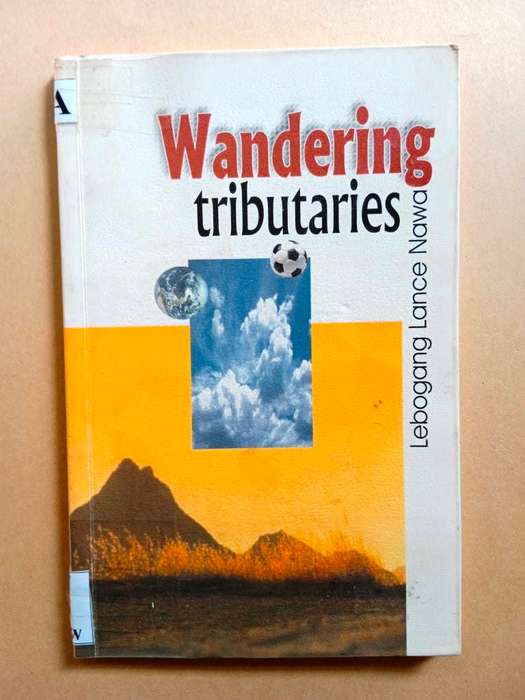 Wandering Tributaries, Lebogang Lance Nawa [stories]