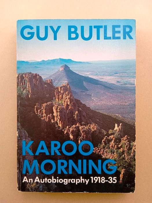 Karoo Morning, An Autobiography 1918-1935, Guy Butler