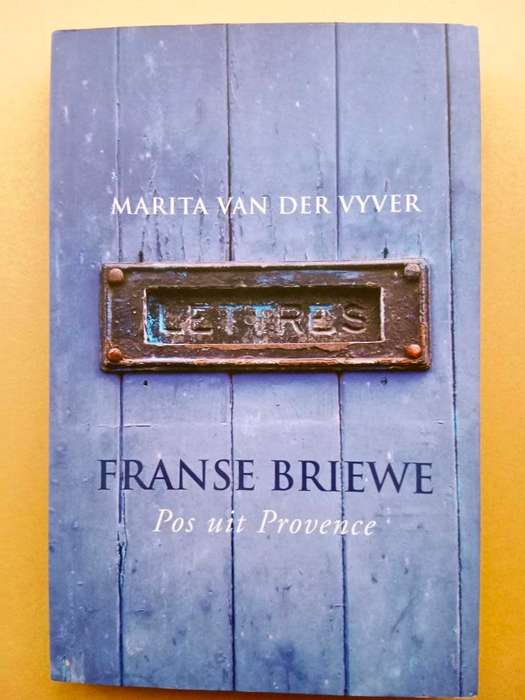Franse briewe - pos uit Provence, Marita van der Vyver