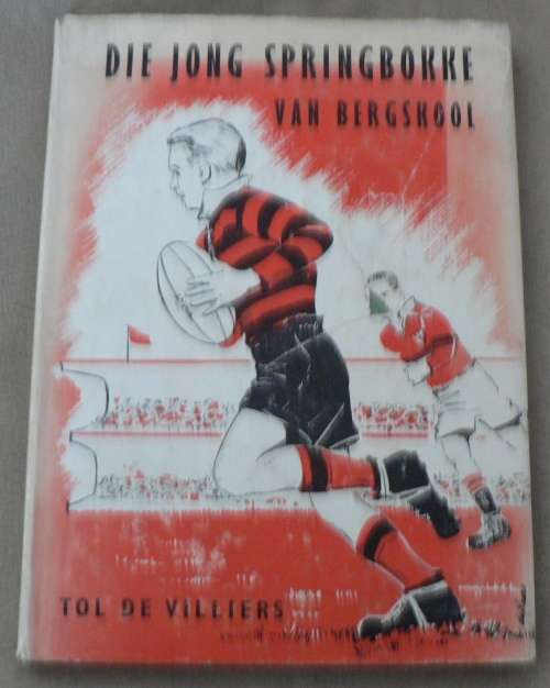 Die jong Springbokke van Bergskool deur Tol de Villiers(Versamelbare Afrikaanse kinderboek)