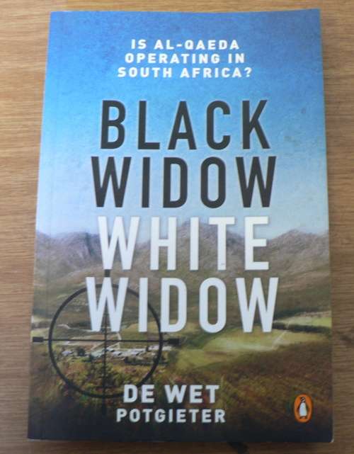 Black Widow, White Widow by De Wet Potgieter(Is Al-Qaeda operating in South Africa?)