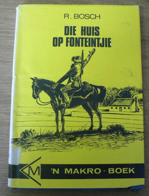 Die huis op Fonteintjie deur R. Bosch(Anglo-Boereoorlogverhaal)(grootdruk)