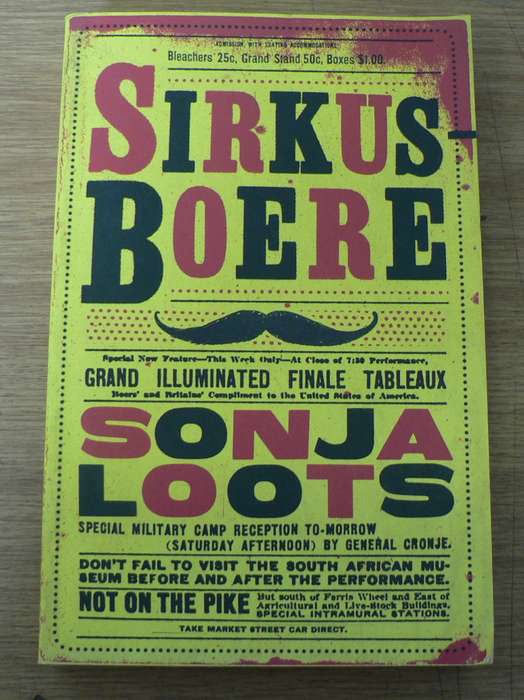 Sirkusboere deur Sonja Loots(historiese roman oor Ben Viljoen en Piet Cronje by die St Louis expo)