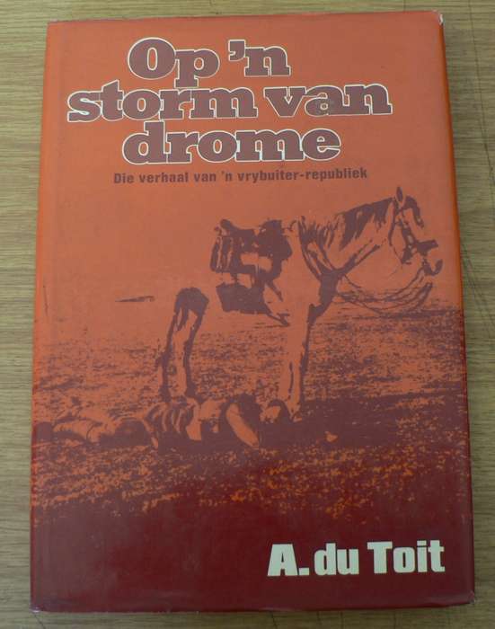 Op `n storm van drome deur A. du Toit(republiek Stellaland en Goosen)