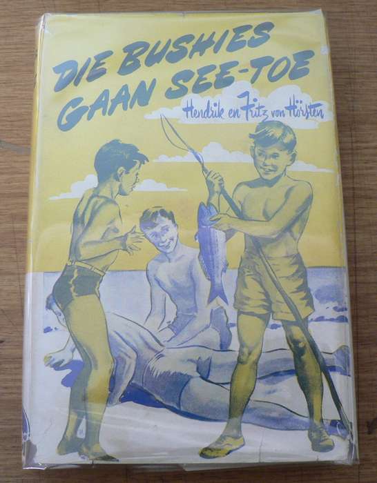 Die Bushies gaan see toe deur Hendrik en Frits van Horsten(pragtige 1 ste uitgawe)