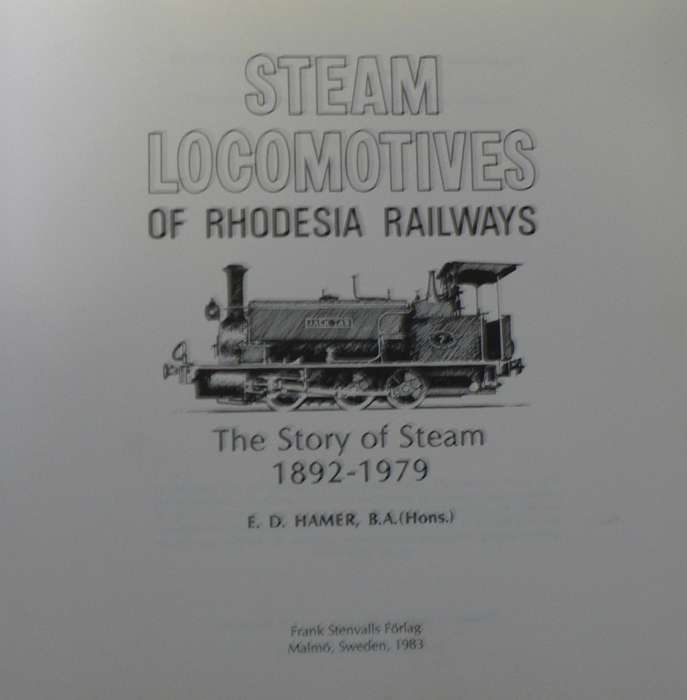 The steam locomotives of Rhodesia Railways 1892-1979 by E.D. Hamer