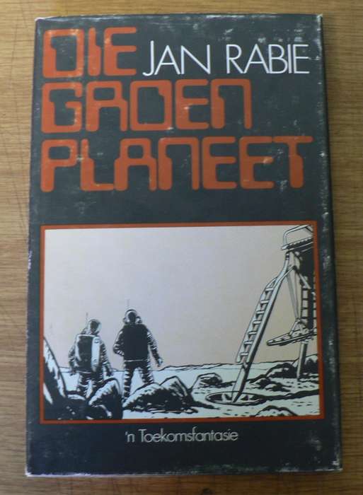 Die Groen Planeet deur Jan Rabie(Afrikaanse wetenskapfiksie/fantasie)