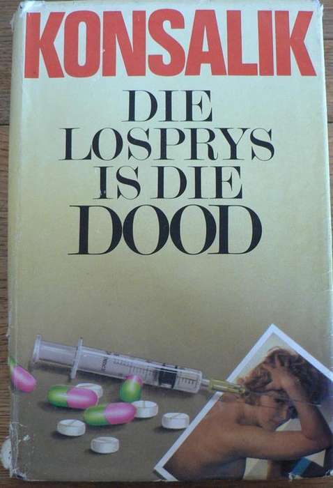 KONSALIK- Die Losprys is die Dood.