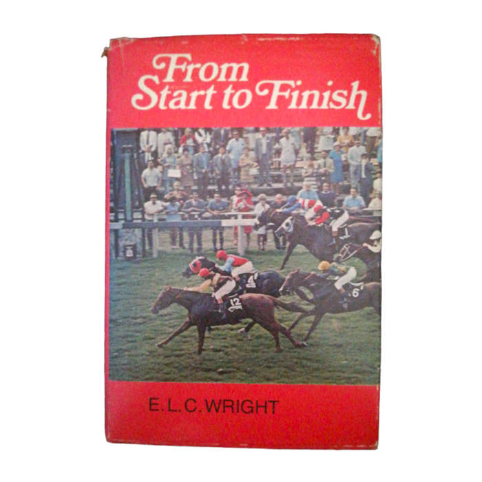 1974 From Start To Finish by E. L. C. Wright Hardcover w/o Dustjacket