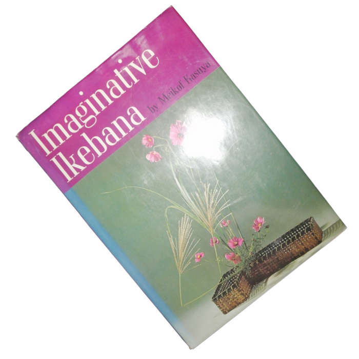 1970 Imaginative Ikebana by Meikof Kasuya Hardcover w/ Dustjacket