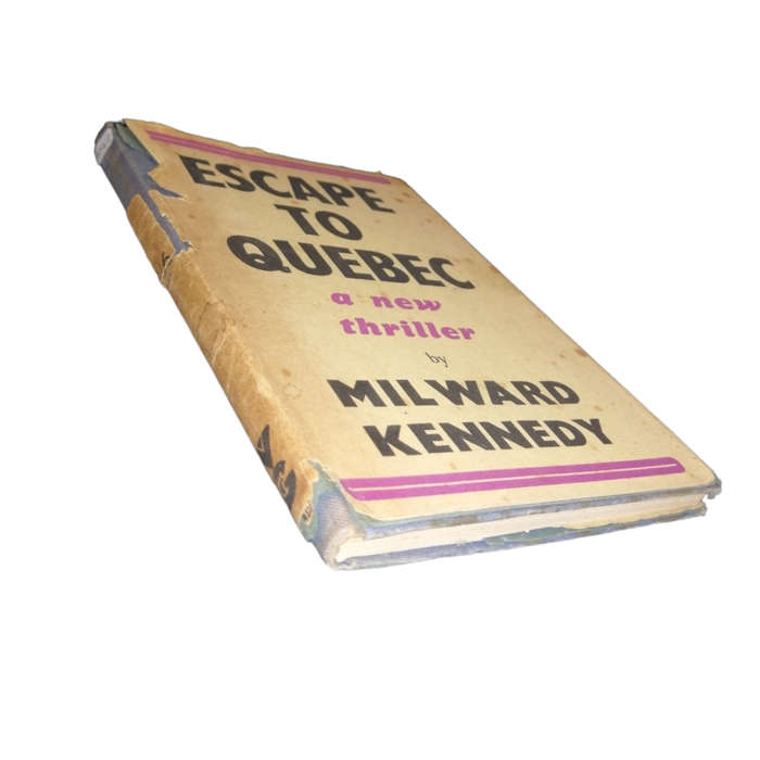 1946 Escape To Quebec by Milward Kennedy Hardcover w/Dustjacket