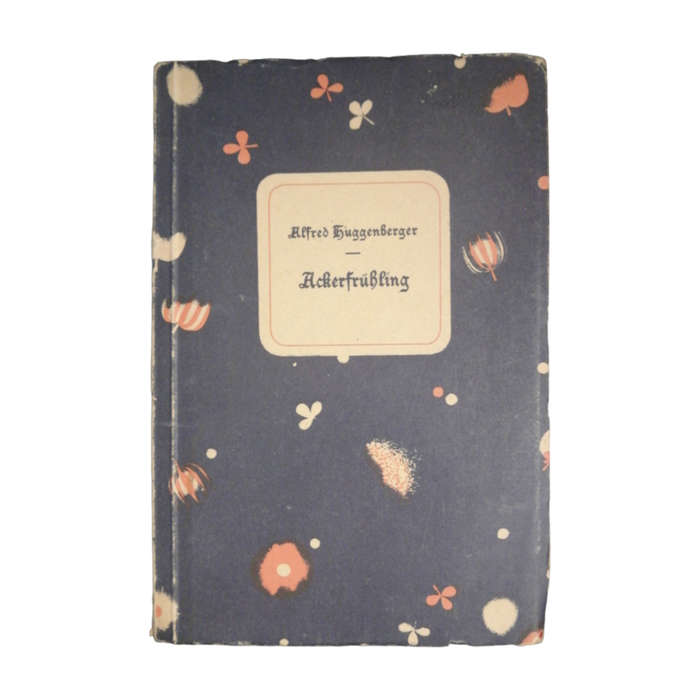 1937 Ackerfruhling by Alfred Huggenberger Softcover