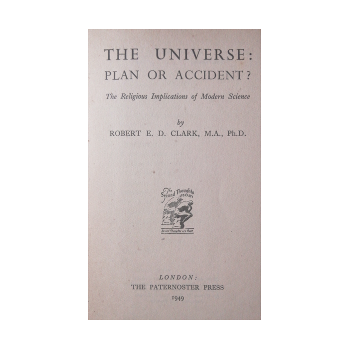 1949 The Universe- Plan Or Accident by Robert E. D. Clark Hardcover w/o Dustjacket