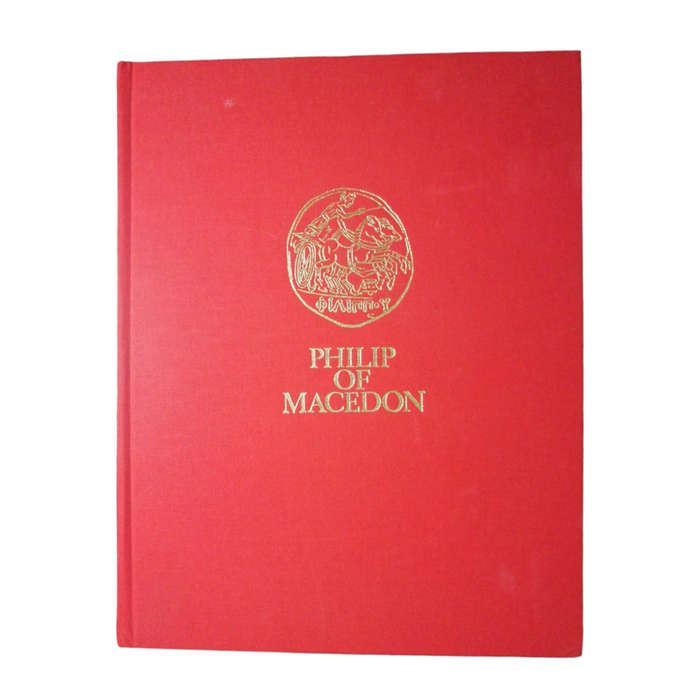 Philip Of Macedon by Miltiade B. Hatzopoulos and Louisa D. Loukopoulos 1980 Hardcover w/o Dustjacket