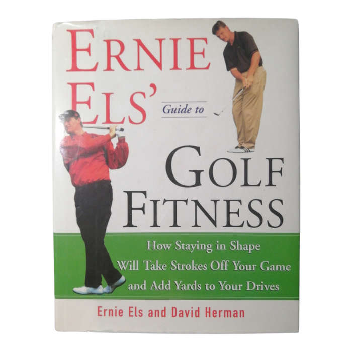 Ernie Els` Guide To Golf Fitness by Ernie Els and David Herman 2000 First Edition Hardcover w/Dustja