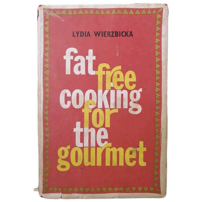 Fat Free Cooking For The Gourmet by Lydia Wierzbicka 1968 Hardcover w/Dustjacket