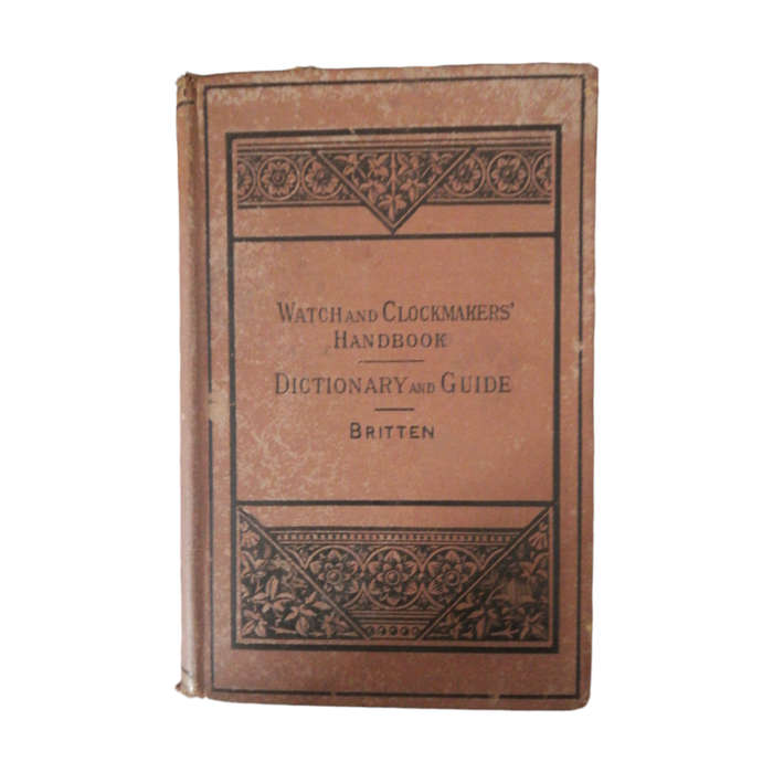 1922 Watch And Clockmakers` Handbook by F. J. Britten Hardcover w/o Dustjacket