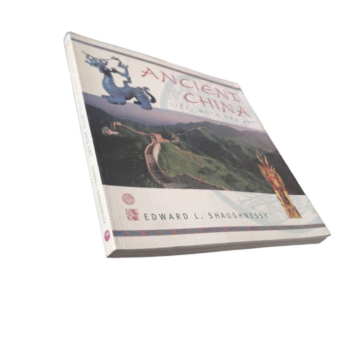 2005 Ancient China- Life, Myth And Art by Edward L. Shaughnessy Softcover
