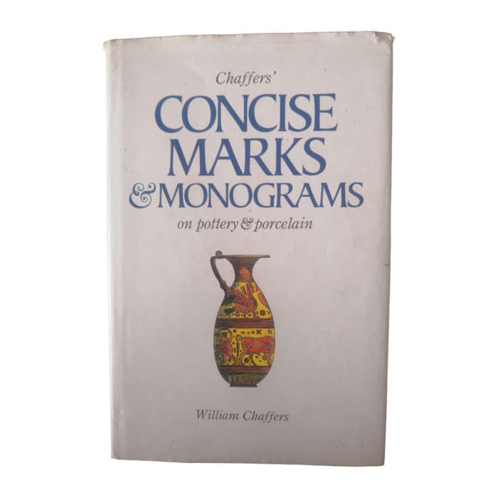 1988 Chaffers` Concise Marks And Monograms On Pottery And Porcelain by William Chaffers Hardcover w/