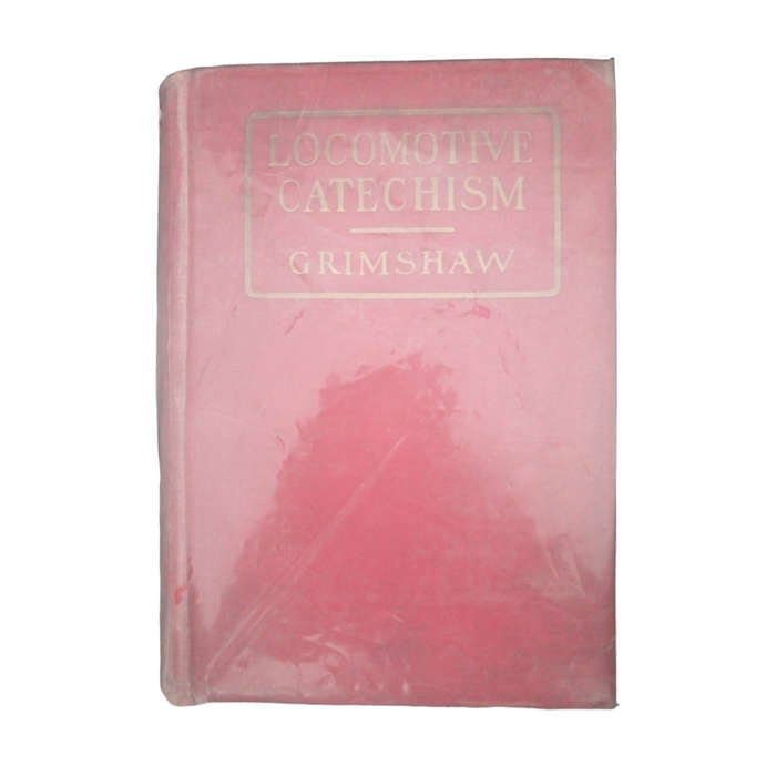 1923 Locomotive Catechism by Robert Grimshaw Hardcover w/o Dustjacket
