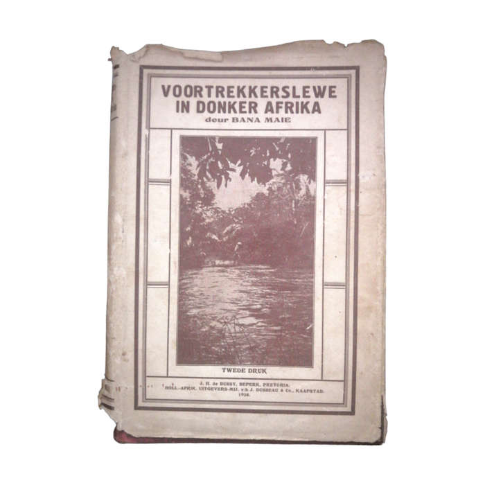 1928 Voortrekkerslewe In Donker Afrika by Bana Maie Hardcover w/Dustjacket