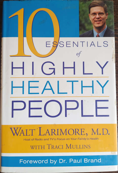 10 Essentials of Highly Healthy People by Walter L. Larimore - HARD COVER