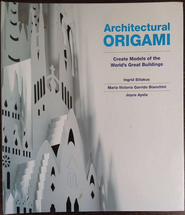 Architectural Origami by Ingrid Siliakus, Maria Victoria Garrido Bianchini and Joyce Aysta