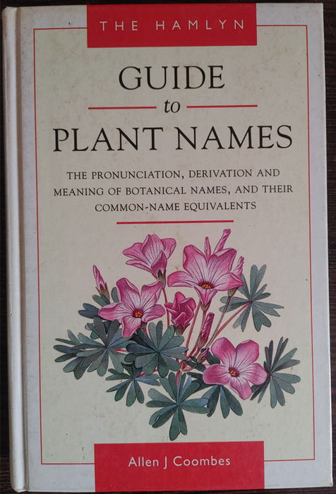 Guide to Plant Names by Allen J Coombes - HARD COVER