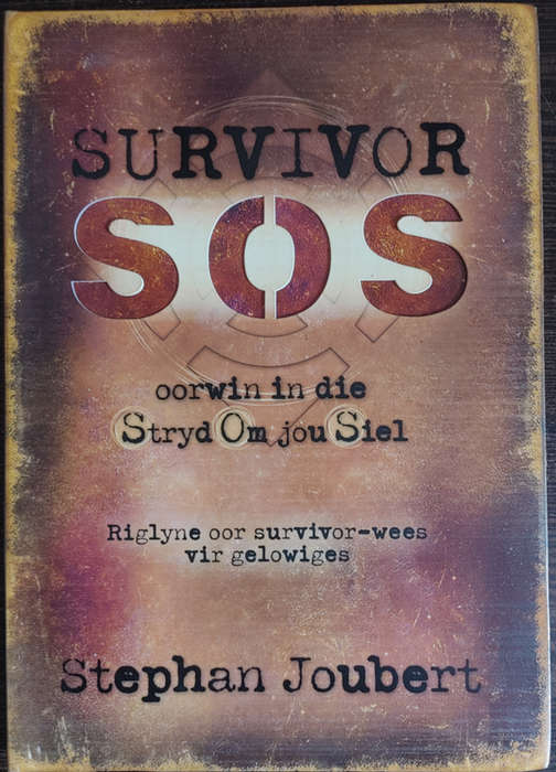 Survivor SOS: Oorwin in die Stryd Om jou Siel by Stephan Joubert - SOFT COVER