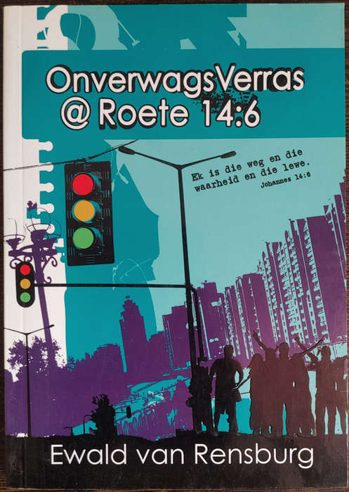 Onverwags Verras @ Roete 14:6 by Ewald van Rensburg - SOFT COVER