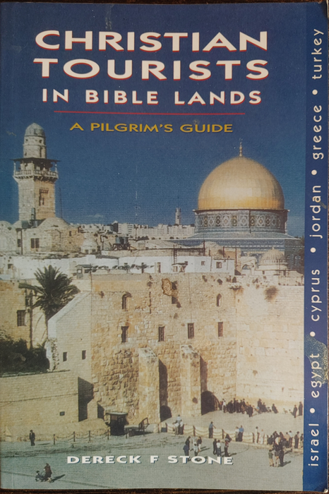 Christian Tourists in Bible Lands by Dereck F. Stone - SOFT COVER