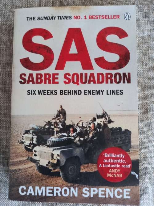 SAS Sabre Squadron - six weeks behind enemy lines . Cameron Spence
