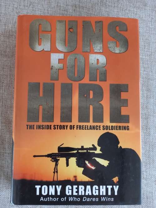 Guns for Hire - the inside story of freelance soldiering