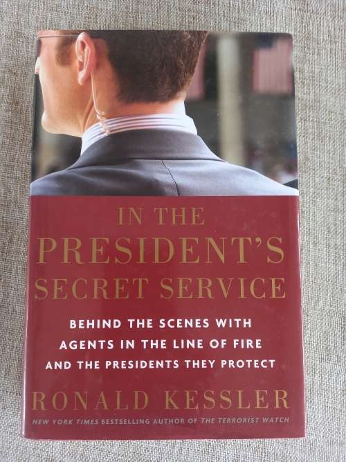 In the Presidents Secret Service -behind the scenes with agents in the line of fire and the presiden