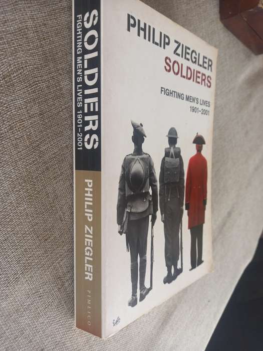 Soldiers - fighting mens lives 1901 - 2001 - Philip Ziegler