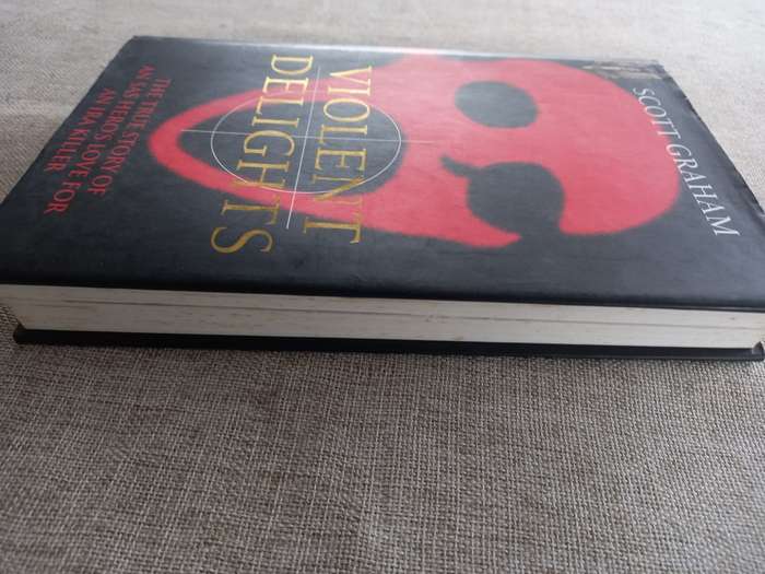 Violent Delights - the true story of an SAS heroes love for an IRA killer - Scott Graham