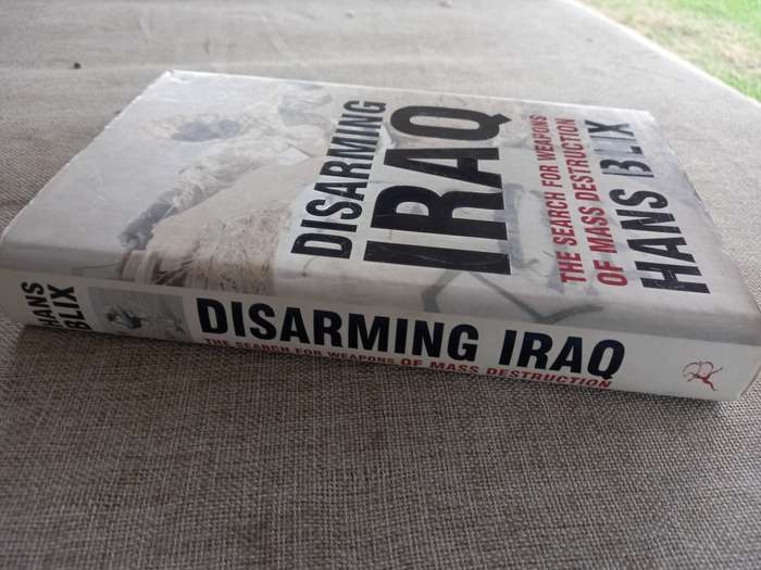 Disarming Iraq - the search for the weapons of mass destruction - Hans Blix