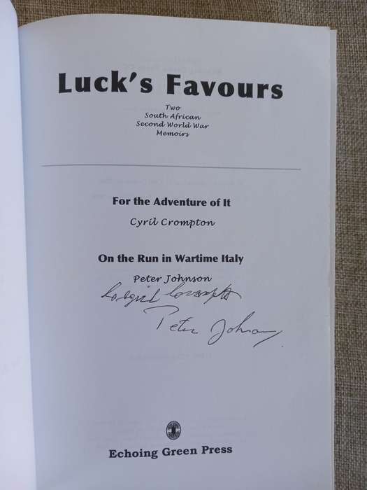 Luck`s Favours - Two South African Second World War Memoirs - FIRST edition *SIGNED*